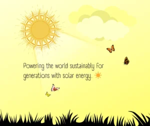 "Illustration of the sun shining over green grass with butterflies, representing sustainable solar energy with the text 'Powering the world sustainably for generations with solar energy.'"