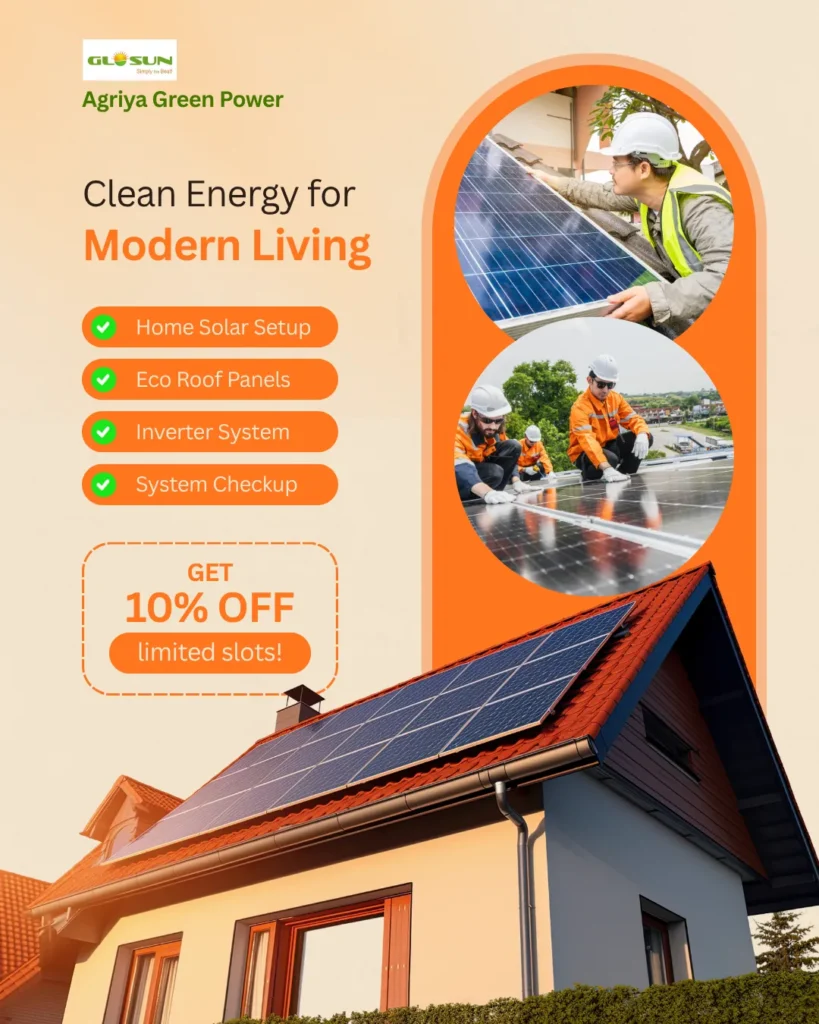 Promotional poster by Glosun Agriya Green Power, a trusted name among Solar EPC companies in India, showcasing a modern house with rooftop solar panels and inset visuals of professionals installing the system. The poster highlights “Clean Energy for Modern Living” and features services like home solar setup, eco roof panels, inverter systems, and complete system checkups, along with a bold “Get 10% Off (limited slots!)” offer.